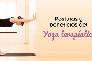 Yoga terapéutico. Posturas y beneficios