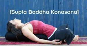 Supta Baddha Konasana Postura de yoga