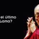El último Dalai Lama – Tenzin Gyatso
