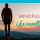 ¿Da el mindfulness los resultados que se esperan?